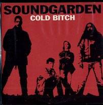 Soundgarden : Cold Bitch